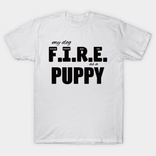 My dog FIRE as a Puppy in black T-Shirt